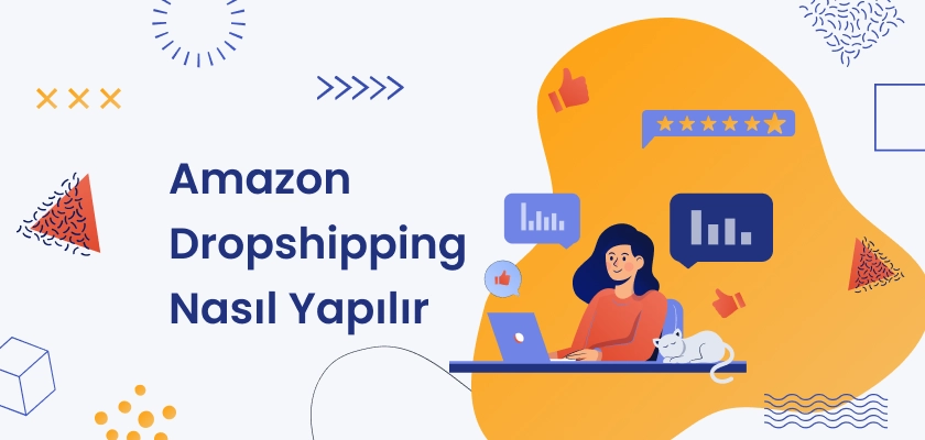 Amazon Dropshipping Nasıl Yapılır