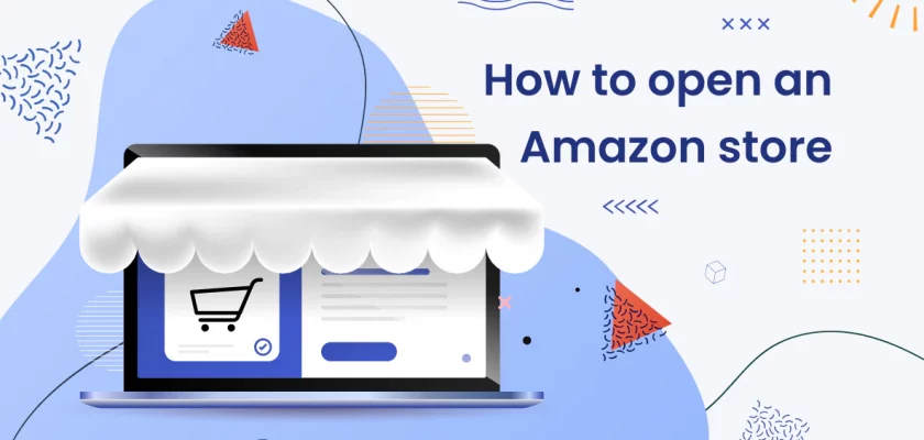 How To Open An Amazon Store