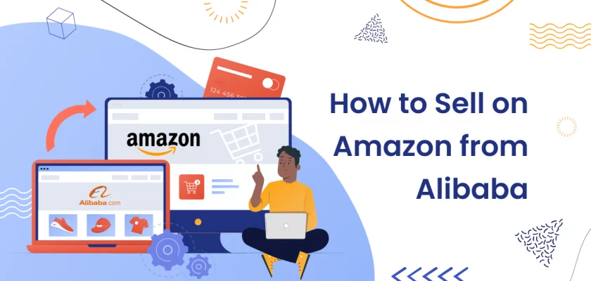 How To Sell On Amazon From Alibaba